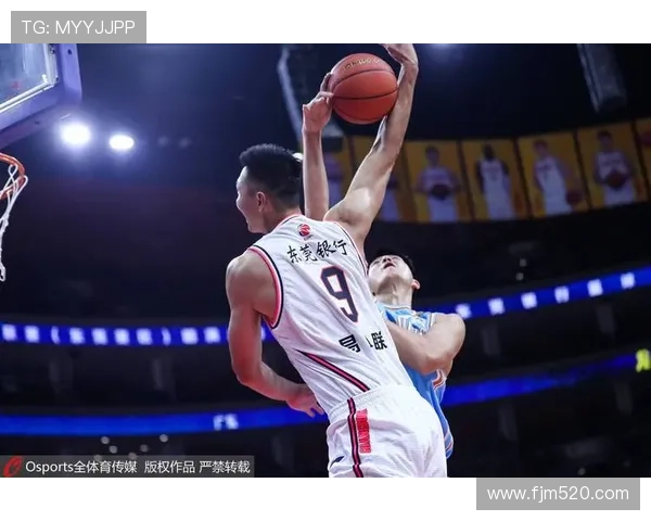 山东北控鏖战筑牢内线防守强度全面升级巅峰对决谁能最终称雄